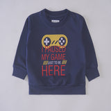 Boys Printed Full Sleeve Sweat T-Shirt (I-Paused-My-Game)